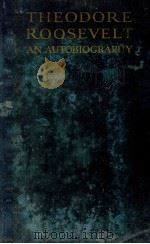 THEODORE ROOSEVELT AN AUTOBIOGRAPHY 1926 PDF电子版封面