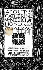 ABOUT CATHERINE DE MEDICI 1910 PDF电子版封面 HONORE DE BALZAC