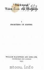 ‘BLACKWOOD‘TALES FROM THE OUTPOSTS I FRONTIERS OF EMPIRE 1935 PDF电子版封面
