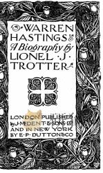 WARREN HASTINGS A BIOGRAPHY     PDF电子版封面    LIONEL J.TROTTER 