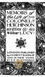 MEMOIRS OF THE LIFE OF COLONEL HUTCHINSON 1908 PDF电子版封面