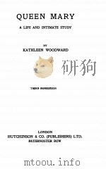 QUEEN MARY A LIFE AND INTIMATE STUDY THIRD IMPRESSION     PDF电子版封面     