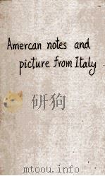 AMERICAN NOTES AND PICTURES FROM ITALY 1921 PDF电子版封面