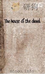 THE HOUSE OF THE DEAD OR PRISON LIFE IN SIBERIA 1916 PDF电子版封面