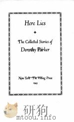 HERE LIES THE COLLECTED STORIES OF DOROTHY PARKER 1943 PDF电子版封面