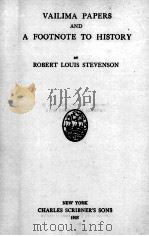 VAILIMA PAPERS AND A FOOTNOTE TO HISTORY   1925  PDF电子版封面     
