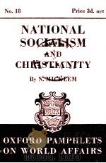OXFORD PAMPHLETS ON WORLD AFFAIRS NO.18 NATIONAL SOCIALISM AND CHRISTIANITY 1939 PDF电子版封面 N. MICKLEM