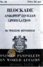 OXFORD PAMPHLETS ON WORLD AFFAIRS NO.24 BLOCKADE AND THE CIVILIAN POPULATION（1939 PDF版）