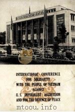 INTERNATIONAL CONFERENCE FOR SOLIDARITY WITH THE PEOPLE OF VIETNAM AGAINST（1964 PDF版）