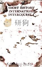 A SHORT HISTORY OF INTERNATIONAL INTERCOURSE 1925 PDF电子版封面 C. DELISLE BURNS