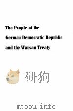 THE PEOPLE OF THE GERMAN DEMOCRATIC REPUBLIC AND THE WARSAW TREATY OF FRIENDSHIP COOPERATION AND MUT PDF电子版封面
