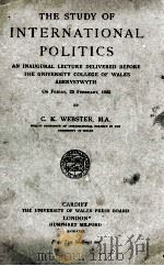THE STUDY OF INTERNATIONAL POLITICS PDF电子版封面 C.K. WEBSTER