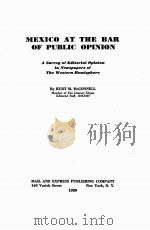 MEXICO AT THE BAR OF PUBLIC OPINION 1939 PDF电子版封面 BURT M. MCCONNELL