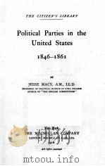 POLITICAL PARTIES IN THE UNITED STATES 1846-1861 1918 PDF电子版封面 JESSE MACY