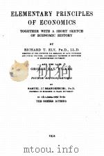 ELEMENTARY PRINCIPLES OF ECONOMICS TOGETHER WITH A SHORT XKETCH OF ECONOMIC HISTORY 1934 PDF电子版封面 RICHARD T. ELY