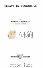 ESSAYS IN ECONOMICS 1925 PDF电子版封面 EDWIN R.A. SELIGMAN