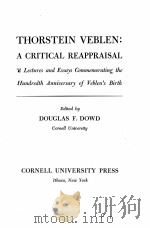 THORSTEIN VEBLEN: A CRITICAL REAPPRAISAL 1958 PDF电子版封面 DOUGLAS F.DOWD