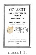 COLBERT AND A CENTURY OF PRENCH MERCANTILISM VOLUME 1 1939 PDF电子版封面 CHARLES WOOLSEY COLE