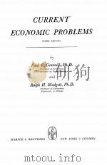 CURRENT ECONOMIC PROBLEMS THIRD EDITION 1947 PDF电子版封面 PAUL F. GEMMILL AND RALPH H. B