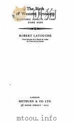 THE BIRTH OF WESTERN ECONOMY ECONOMIC ASPECTS OF THE DARK AGES 1961 PDF电子版封面