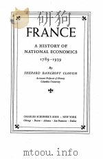 FRANCE A HISTORY OF NATIONAL ECONOMICS 1789-1939 1939 PDF电子版封面