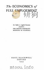 THE ECONOMICS OF FULL EMPLOYMENT 1945 PDF电子版封面