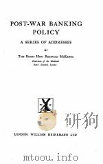 POST-WAR BANKING POLICY A SERIES OF ADDRESSES PDF电子版封面