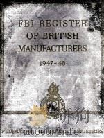 FBI REGISTER OF BRITISH MANUFACTURERS 1947-48 TWENTIETH EDITION     PDF电子版封面     