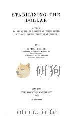 STABILIZING THE DOLLAR 1920 PDF电子版封面 IRVING FISHER