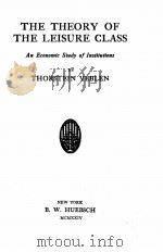 THE THEORY OF THE LEISURE CLASS AN ECONOMIC STUDY OF INSTIUTIONS 1924 PDF电子版封面