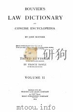 BOUVIER‘S LAW DICTIONARY AND CONCISE ENCYCLOPEDIA THIRD REVISION VOLUME 2 1914 PDF电子版封面 JOHN BOUVIER