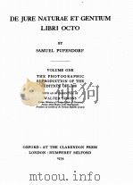 DE JURE NATURAE ET GENTIUM LIBRI OCTO THE PHOTOGRAPHIC REPRODUCTION OF THE EDITION OF 1688 VOLUME ON 1934 PDF电子版封面 SAMUEL PUFENDORF