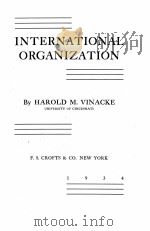 INTERNATIONAL ORGANIZATION   1934  PDF电子版封面    HAROLD M. VINACKE 