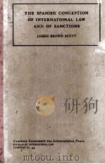 THE SPANISH CONCEPTION OF INTERNATIONAL LAW AND OF SANCTIONS 1934 PDF电子版封面