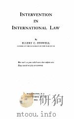 INTERVENTION IN INTERNATIONAL LAW 1921 PDF电子版封面 ELLERY C. STOWELL