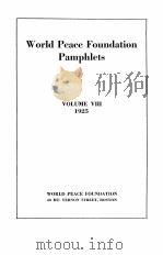 WORLD PEACE FOUNDATION PAMPHLETS VOLUME VIII（1925 PDF版）