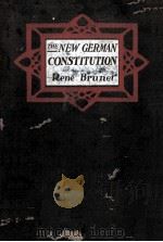 THE NEW GERMAN CONSTITUTION 1922 PDF电子版封面 RENE BRUNET