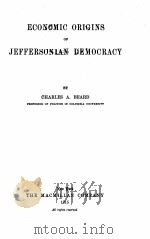 ECONOMIC ORIGINS OF JEFFERSONIAN DEMOCRACY（1915 PDF版）