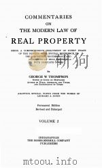 COMMENTARIES ON THE MODERN LAW OF REAL PROPERTY VOLUME 2 1924 PDF电子版封面 GEORGE W. THOMPSON