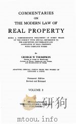 COMMENTARIES ON THE MODERN LAW OF REAL PROPERTY VOLUME 3 1924 PDF电子版封面 GEORGE W. THOMPSON