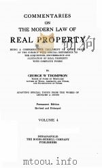 COMMENTARIES ON THE MODERN LAW OF REAL PROPERTY VOLUME 4   1924  PDF电子版封面    GEORGE W. THOMPSON 