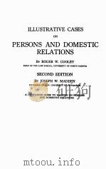 ILLUSTRATIVE CASES ON PERSONS AND DOMESTIC RELATIONS SECOND EDITION PDF电子版封面 ROGER W. COOLEY