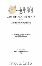HANDBOOK ON THE LAW OF PARTNERSHIP INCLUDING LIMITED PARTNERSHIPS 1911 PDF电子版封面 EUGENE ALLEN GILMORE