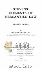 STEVENS‘ ELEMENTS OF MERCANTILE LAW SEVENTS EDITION   1925  PDF电子版封面     