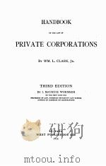 HANDBOOK OF THE LAW OF PRIVATE CORPORATIONS THIRD EDITION 1916 PDF电子版封面 WM. L. CLARK