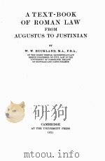 A TEXT-BOOK OF ROMAN LAW FROM AUGUSTUS TO JUSTINIAN 1921 PDF电子版封面 W.W. BUCKLAND