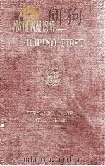 NATIONALISM-FILIPINO FIRST   1960  PDF电子版封面     