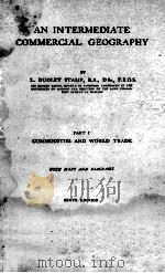 AN INTERMEDIATE COMMERCIAL GEOGRAPHY SIXTH EDITION PART I PDF电子版封面 L. DUDLEY STAMP