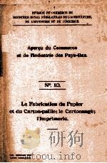 APERCU DU COMMERCE ET DE I‘INDUSTRIE DES PAYS=BAS NO.10 PDF电子版封面