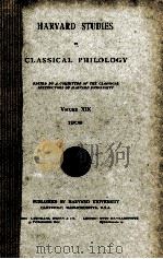 HARVARD STUDIES IN CLASSICAL PHILOLOGY VOLUME XIX 1908 PDF电子版封面